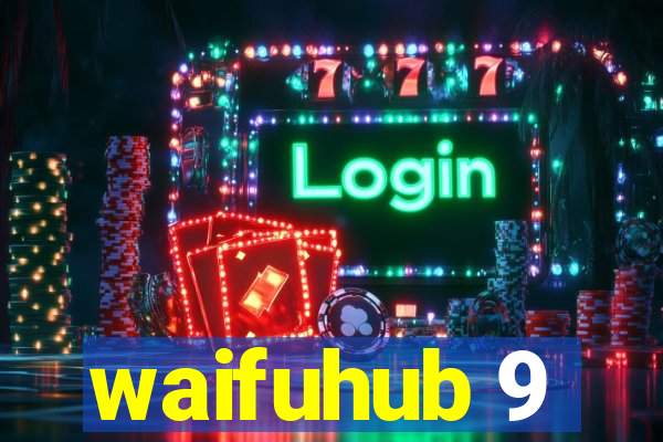 waifuhub 9